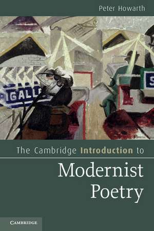 The Cambridge Introduction to Modernist Poetry de Peter Howarth