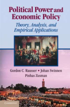 Political Power and Economic Policy: Theory, Analysis, and Empirical Applications de Gordon C. Rausser