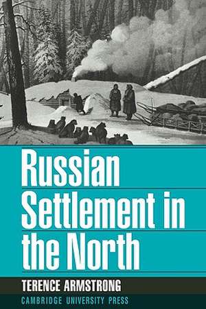 Russian Settlement in the North de Terence Armstrong