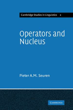 Operators and Nucleus: A Contribution to the Theory of Grammar de Pieter A. M. Seuren