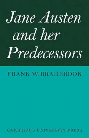 Jane Austen and her Predecessors de Frank W. Bradbrook