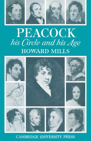 Peacock: His Circle and His Age de Howard Mills