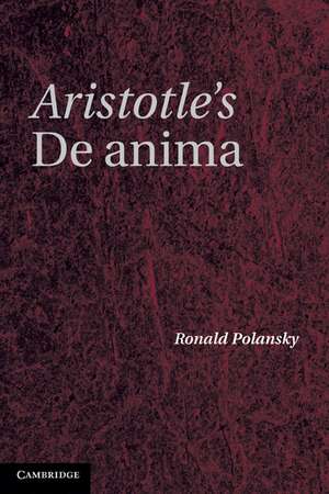 Aristotle's De Anima: A Critical Commentary de Ronald Polansky