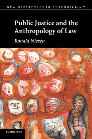 Public Justice and the Anthropology of Law de Ronald Niezen