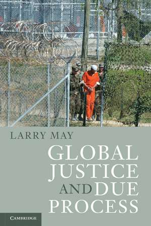 Global Justice and Due Process de Larry May