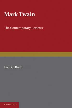 Mark Twain: The Contemporary Reviews de Louis Budd