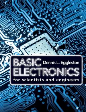 Basic Electronics for Scientists and Engineers de Dennis L. Eggleston