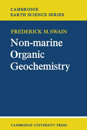 Non-Marine Organic Geochemistry de Frederick M. Swain