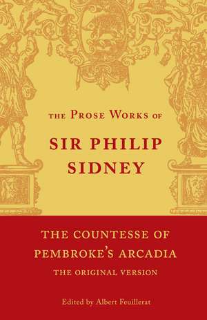 The Countesse of Pembroke's 'Arcadia': Volume 4: Being the Original Version de Philip Sidney