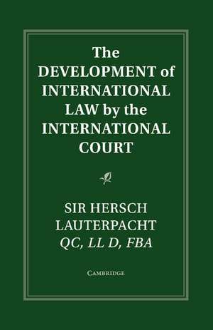 The Development of International Law by the International Court de Hersch Lauterpacht