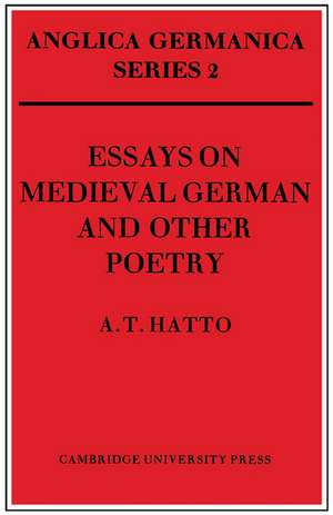 Essays on Medieval German and Other Poetry de A. T. Hatto