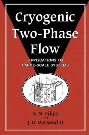 Cryogenic Two-Phase Flow: Applications to Large Scale Systems de N. N. Filina