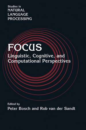 Focus: Linguistic, Cognitive, and Computational Perspectives de Peter Bosch