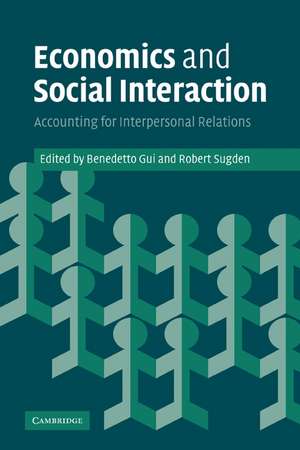 Economics and Social Interaction: Accounting for Interpersonal Relations de Benedetto Gui