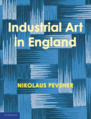 An Enquiry into Industrial Art in England de Nikolaus Pevsner