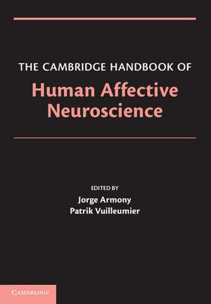 The Cambridge Handbook of Human Affective Neuroscience de Jorge Armony