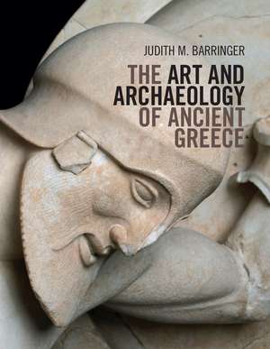 The Art and Archaeology of Ancient Greece de Judith M. Barringer