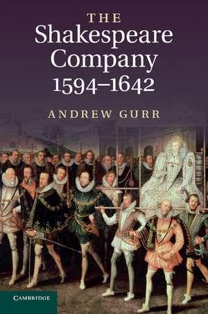 The Shakespeare Company, 1594–1642 de Andrew Gurr