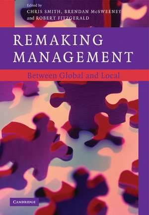 Remaking Management: Between Global and Local de Chris Smith