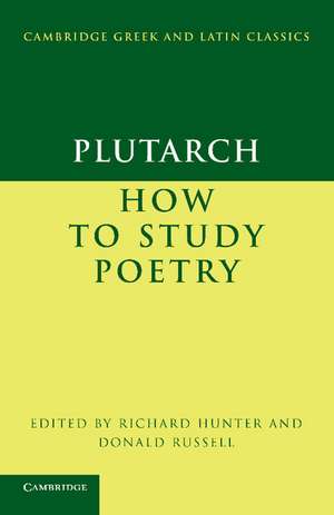 Plutarch: How to Study Poetry (De audiendis poetis) de Plutarch