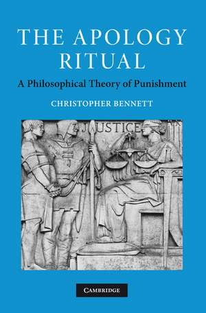 The Apology Ritual: A Philosophical Theory of Punishment de Christopher Bennett