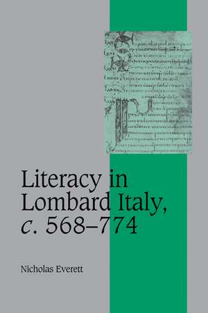 Literacy in Lombard Italy, c.568–774 de Nicholas Everett