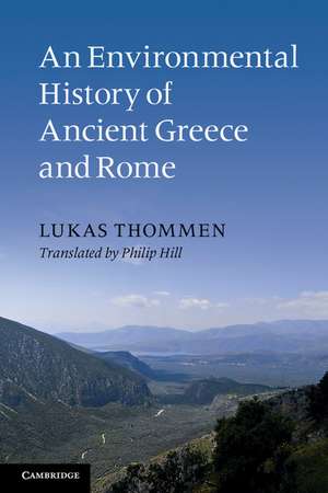 An Environmental History of Ancient Greece and Rome de Lukas Thommen