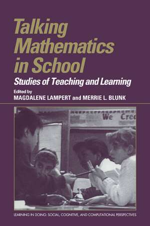 Talking Mathematics in School: Studies of Teaching and Learning de Magdalene Lampert