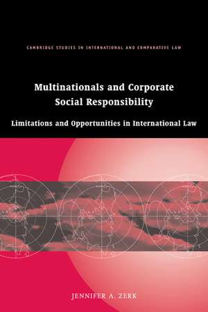 Multinationals and Corporate Social Responsibility: Limitations and Opportunities in International Law de Jennifer A. Zerk