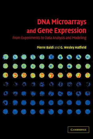 DNA Microarrays and Gene Expression: From Experiments to Data Analysis and Modeling de Pierre Baldi