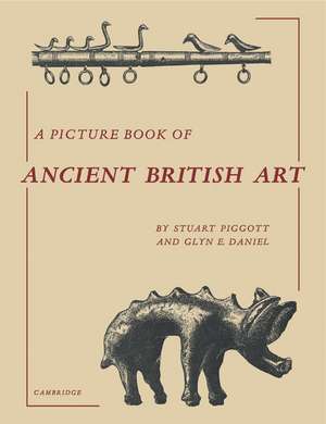 A Picture Book of Ancient British Art de Stuart Piggott