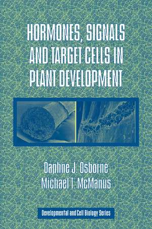 Hormones, Signals and Target Cells in Plant Development de Daphne J. Osborne