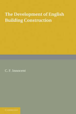 The Development of English Building Construction de C. F. Innocent