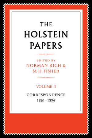The Holstein Papers: The Memoirs, Diaries and Correspondence of Friedrich von Holstein 1837–1909 de Friedrich von Holstein