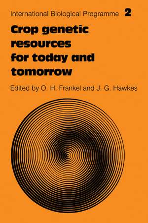 Crop Genetic Resources for Today and Tomorrow de O. H. Frankel