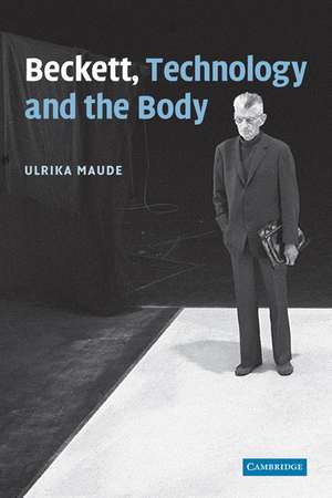 Beckett, Technology and the Body de Ulrika Maude