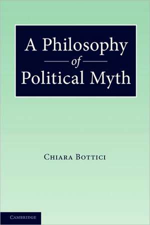 A Philosophy of Political Myth de Chiara Bottici