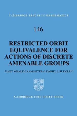 Restricted Orbit Equivalence for Actions of Discrete Amenable Groups de Janet Whalen Kammeyer