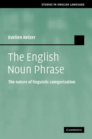 The English Noun Phrase: The Nature of Linguistic Categorization de Evelien Keizer