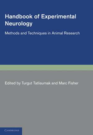 Handbook of Experimental Neurology: Methods and Techniques in Animal Research de Turgut Tatlisumak