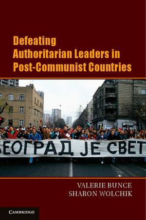 Defeating Authoritarian Leaders in Postcommunist Countries de Valerie J. Bunce