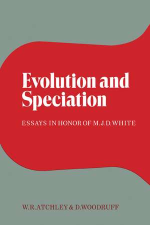 Evolution and Speciation: Essays in Honor of M. J. D. White de William R. Atchley