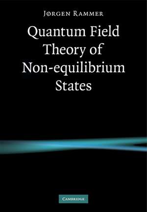 Quantum Field Theory of Non-equilibrium States de Jørgen Rammer