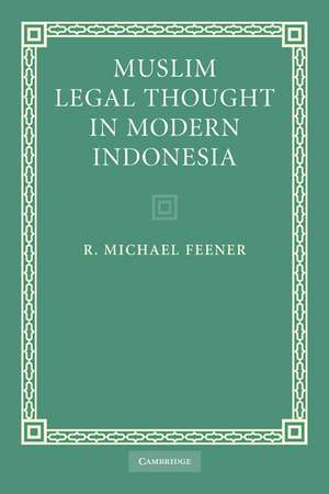 Muslim Legal Thought in Modern Indonesia de R. Michael Feener