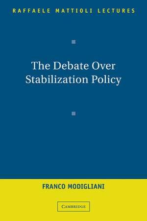 The Debate Over Stabilization Policy de Franco Modigliani