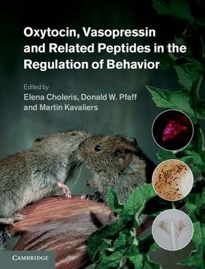 Oxytocin, Vasopressin and Related Peptides in the Regulation of Behavior de Elena Choleris