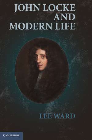 John Locke and Modern Life de Lee Ward