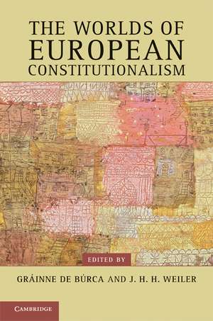 The Worlds of European Constitutionalism de Gráinne de Búrca