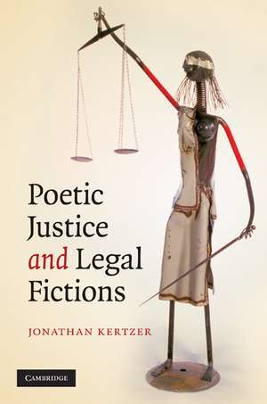 Poetic Justice and Legal Fictions de Jonathan Kertzer