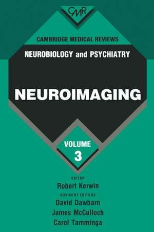 Cambridge Medical Reviews: Neurobiology and Psychiatry: Volume 3 de Robert Kerwin